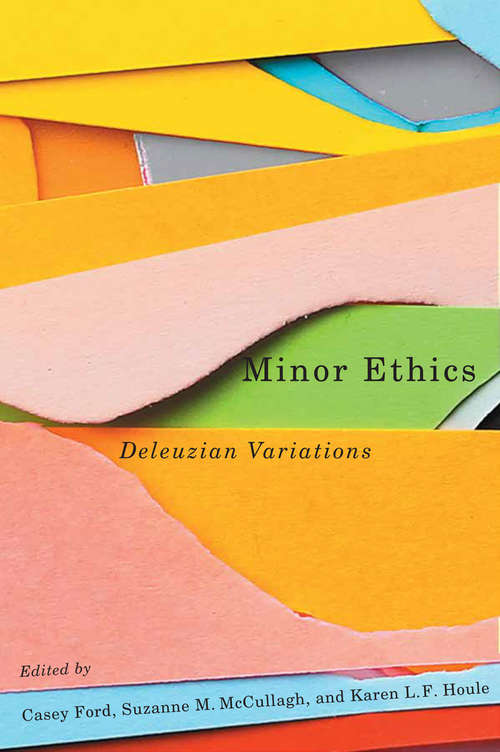 Minor Ethics: Deleuzian Variations