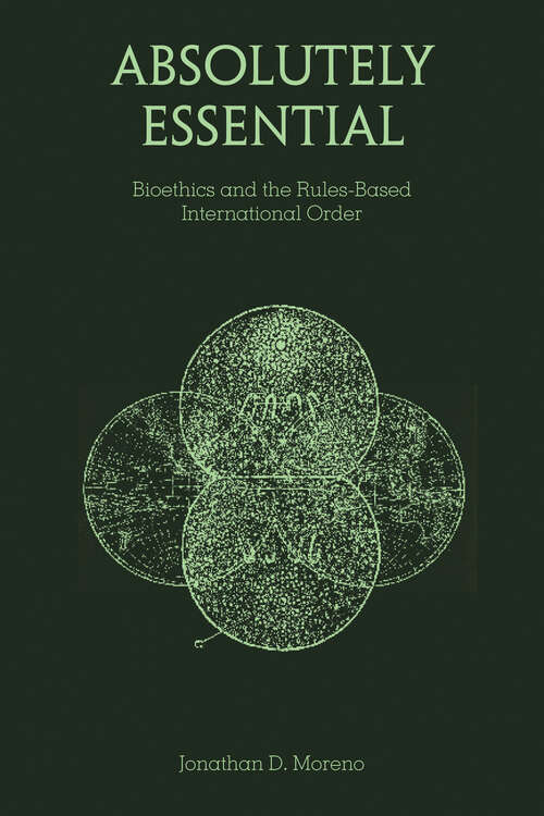 Book cover of Absolutely Essential: Bioethics and the Rules-Based International Order (Basic Bioethics)