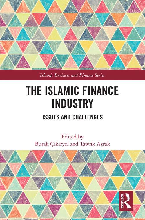 Book cover of The Islamic Finance Industry: Issues and Challenges (Islamic Business and Finance Series)