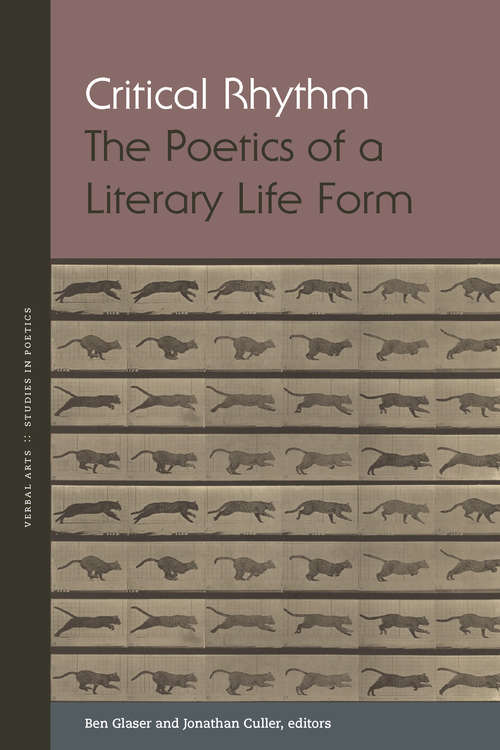 Critical Rhythm: The Poetics of a Literary Life Form (Verbal Arts: Studies in Poetics)