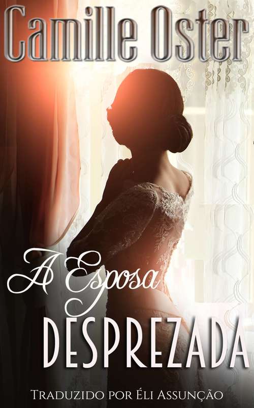 Book cover of A Esposa Desprezada