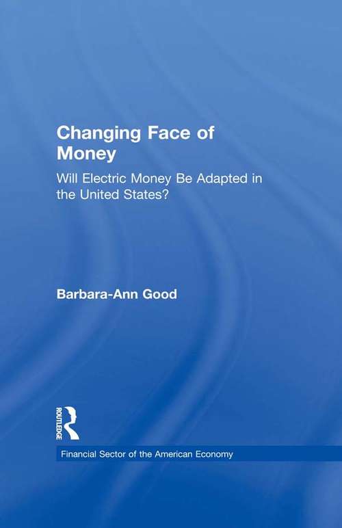 Changing Face of Money: Will Electric Money Be Adopted in the United States? (Financial Sector of the American Economy)
