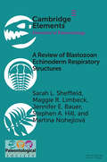 A Review of Blastozoan Echinoderm Respiratory Structures (Elements of Paleontology)