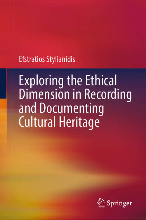 Book cover of Exploring the Ethical Dimension in Recording and Documenting Cultural Heritage