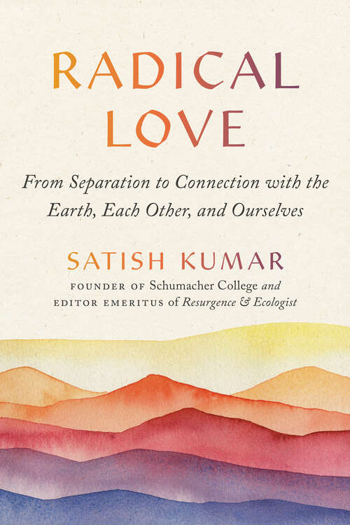 Book cover of Radical Love: From Separation to Connection with the Earth, Each Other, and Ourselves