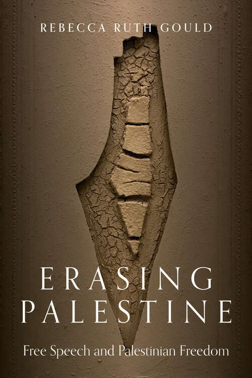 Book cover of Erasing Palestine: Free Speech and Palestinian Freedom