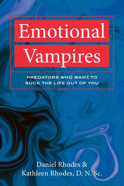 Book cover of Emotional Vampires: Predators Who Want to Suck the Life out of you