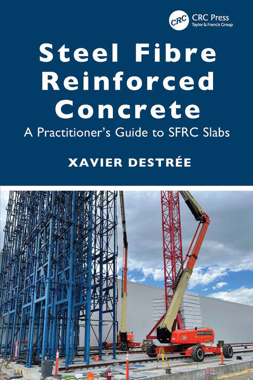 Book cover of Steel Fibre Reinforced Concrete: A Practitioner’s Guide to SFRC Slabs (1)