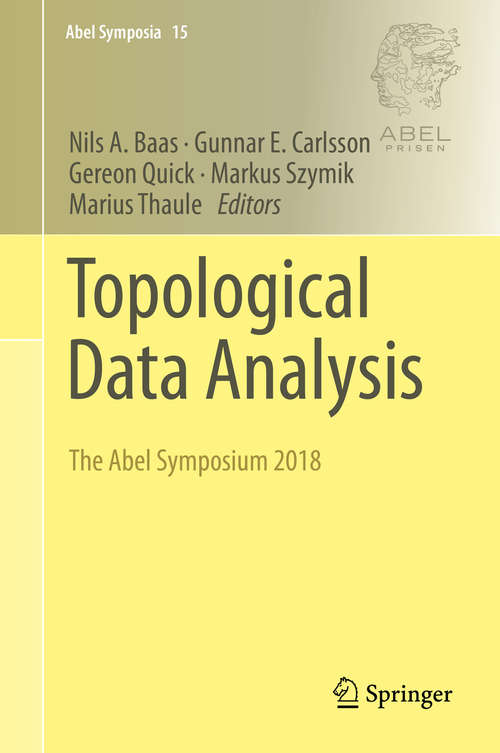 Topological Data Analysis: The Abel Symposium 2018 (Abel Symposia #15)