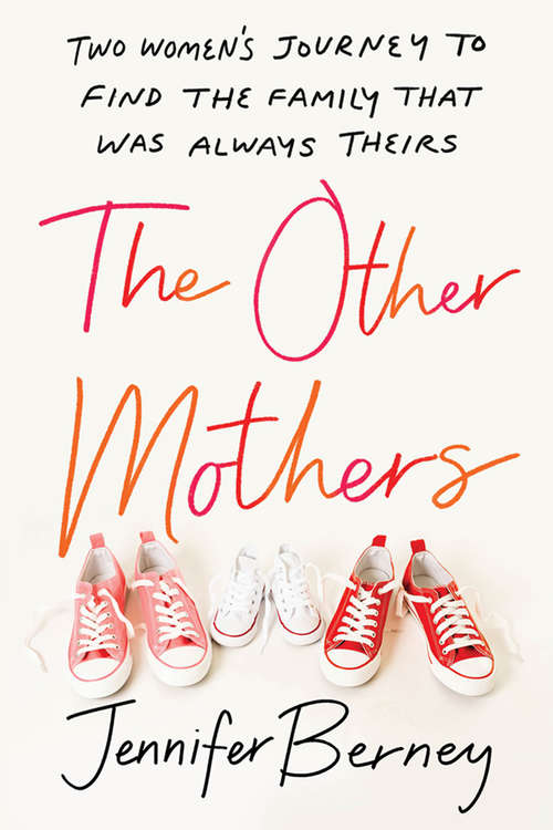 Book cover of The Other Mothers: Two Women's Journey to Find the Family That Was Always Theirs
