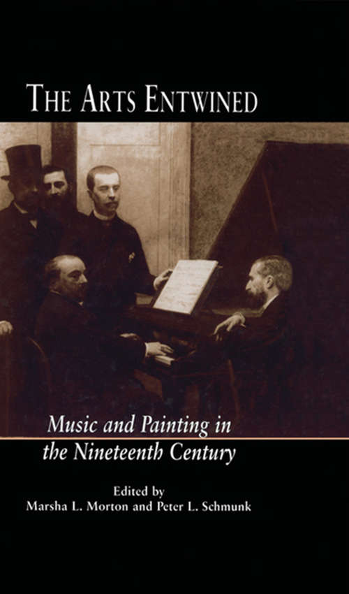 The Arts Entwined: Music and Painting in the Nineteenth Century (Critical and Cultural Musicology)