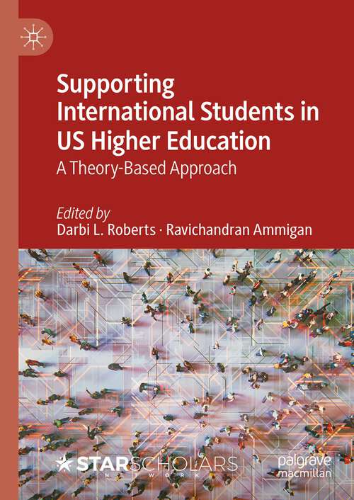Book cover of Supporting International Students in US Higher Education: A Theory-Based Approach (2024)