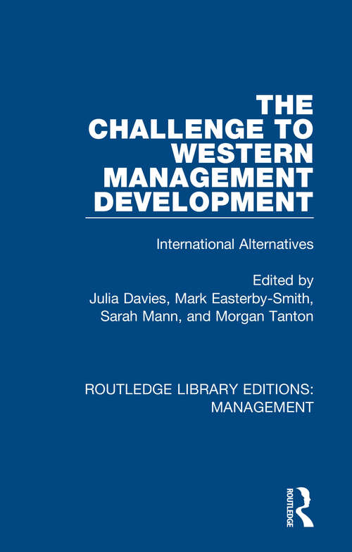 The Challenge to Western Management Development: International Alternatives (Routledge Library Editions: Management #23)