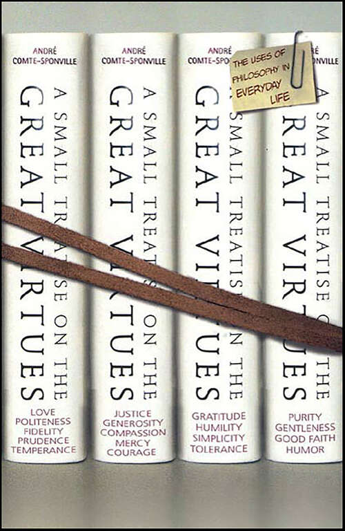 Book cover of A Small Treatise on the Great Virtues: The Uses of Philosophy in Everyday Life