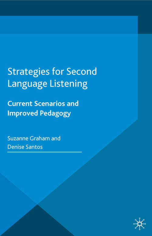 Strategies for Second Language Listening: Current Scenarios and Improved Pedagogy