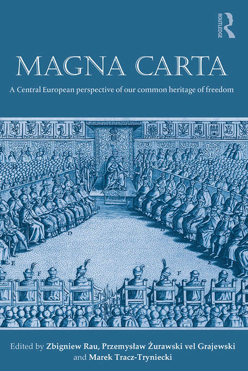 Magna Carta: A Central European perspective of our common heritage of freedom
