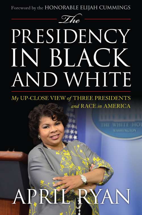 Book cover of The Presidency in Black and White