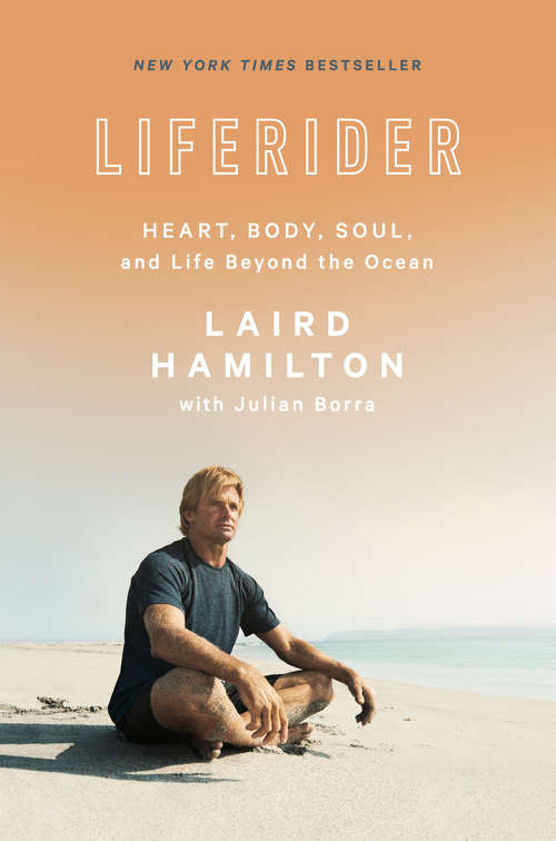 Book cover of Liferider: Heart, Body, Soul, and Life Beyond the Ocean