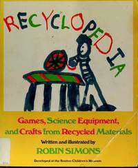 Book cover of Recyclopedia: Games, Science Equipment and Crafts from Recycled Materials