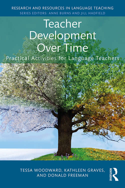 Teacher Development Over Time: Practical Activities for Language Teachers (Research and Resources in Language Teaching)