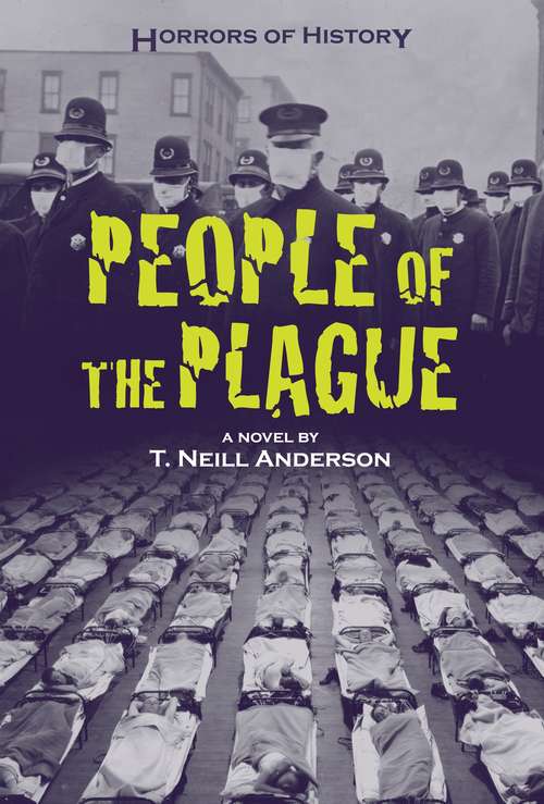 Book cover of People of the Plague: Philadelphia Flu Epidemic 1918 (Horrors of History)