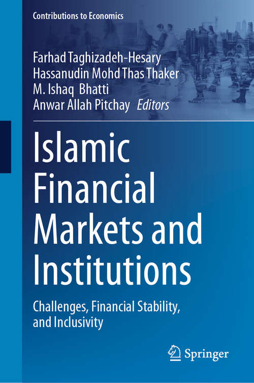 Book cover of Islamic Financial Markets and Institutions: Challenges, Financial Stability, and Inclusivity (Contributions to Economics)