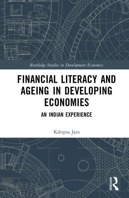 Book cover of Financial Literacy and Ageing in Developing Economies: An Indian Experience (Routledge Studies in Development Economics)