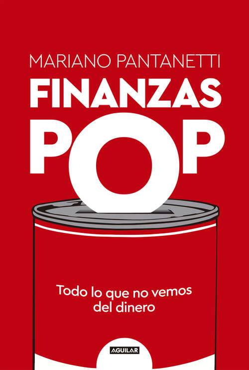 Book cover of Finanzas Pop: Todo lo que no vemos del dinero