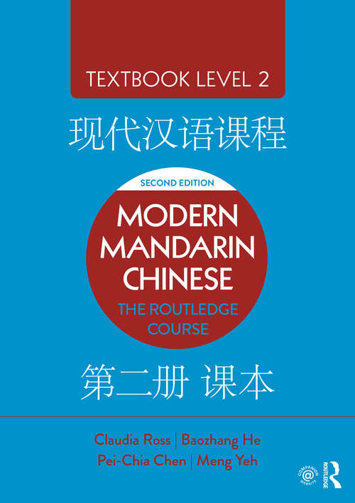 Modern Mandarin Chinese: The Routledge Course Textbook Level 2