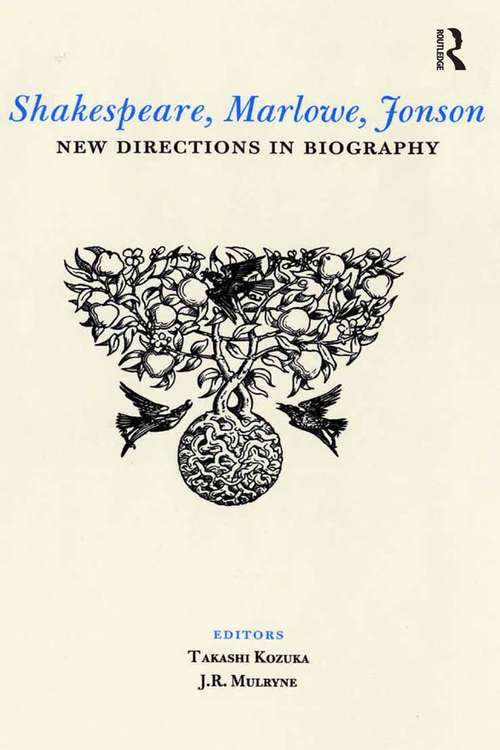 Shakespeare, Marlowe, Jonson: New Directions in Biography