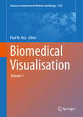 Biomedical Visualisation: Volume 2 (Advances in Experimental Medicine and Biology #1138)