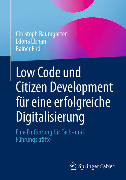 Book cover of Low Code und Citizen Development für eine erfolgreiche Digitalisierung: Eine Einführung für Fach- und Führungskräfte