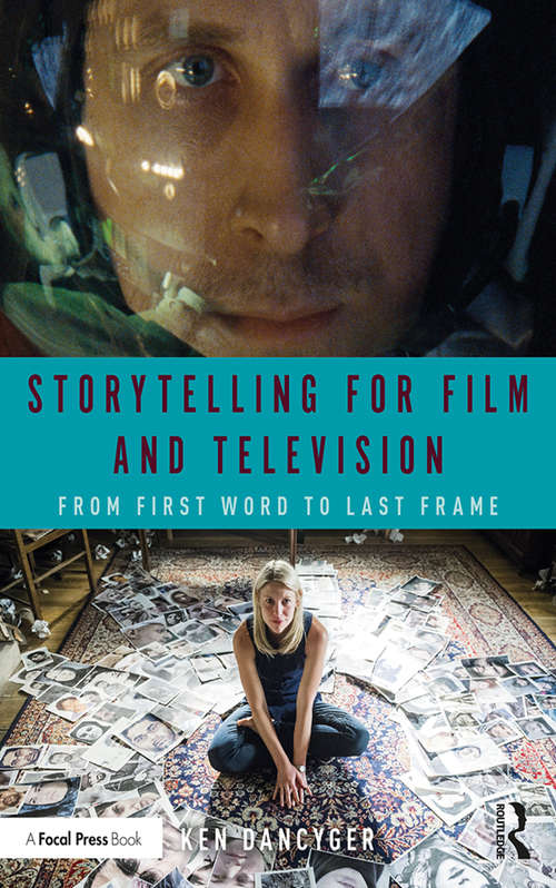 Book cover of Storytelling for Film and Television: From First Word to Last Frame