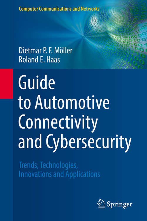 Book cover of Guide to Automotive Connectivity and Cybersecurity: Trends, Technologies, Innovations and Applications (1st ed. 2019) (Computer Communications and Networks)