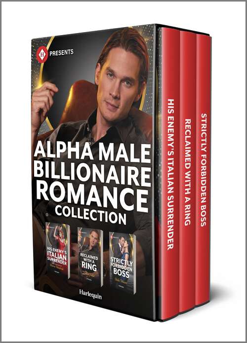 Book cover of Harlequin Presents Alpha Male Billionaire Romance Collection (Reissue)