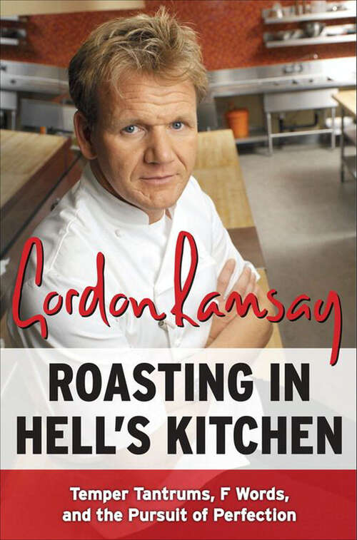 Book cover of Roasting in Hell's Kitchen: Temper Tantrums, F Words, and the Pursuit of Perfection