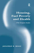 Housing, Fuel Poverty and Health: A Pan-European Analysis
