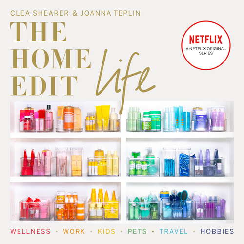 The Home Edit Life: The Complete Guide to Organizing Absolutely Everything at Work, at Home and On the Go, A Netflix Original Series – Season 2 now showing on Netflix (Home Edit)