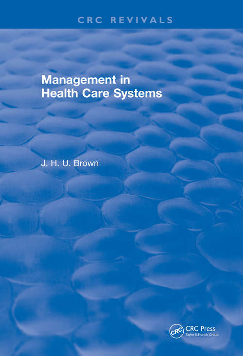 Management In Health Care Systems (CRC Press Revivals)