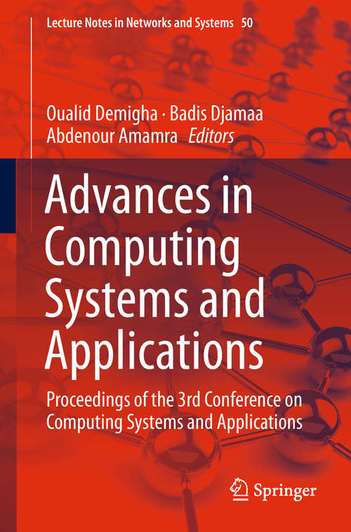 Book cover of Advances in Computing Systems and Applications: Proceedings of the 3rd Conference on Computing Systems and Applications (Lecture Notes in Networks and Systems #50)