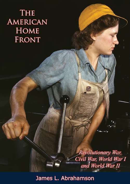 Book cover of The American Home Front: Revolutionary War, Civil War, World War I and World War II