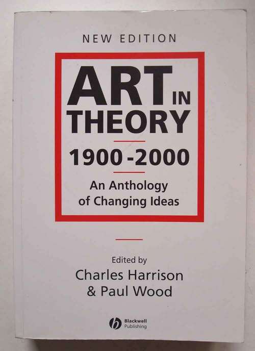 Book cover of Art In Theory, 1900-2000: An Anthology Of Changing Ideas (2)