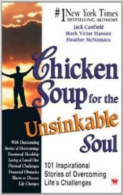 Book cover of Chicken soup for the Unsinkable Soul: 101 Inspirational Stories of Overcoming Life's Challenges