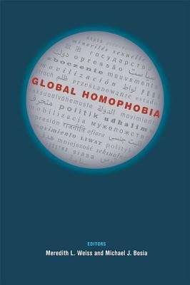Global Homophobia: States, Movements, and the Politics of Oppression