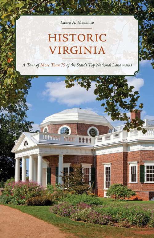 Book cover of Historic Virginia: A Tour of More Than 75 of the State's Top National Landmarks