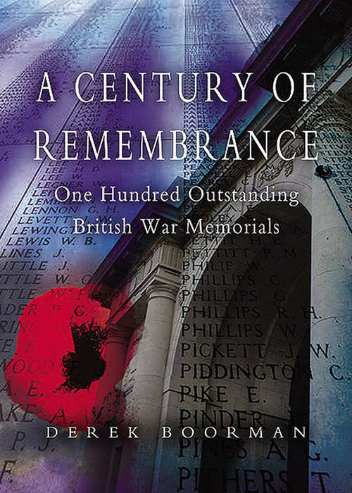 Book cover of A Century of Remembrance: One Hundred Outstanding British War Memorials