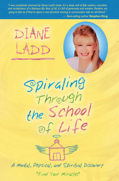 Spiraling Through the School of Life: A Mental, Physical, And Spiritual Discovery - Find Your Miracles