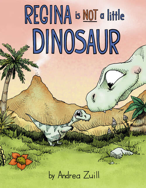Book cover of Regina Is NOT a Little Dinosaur