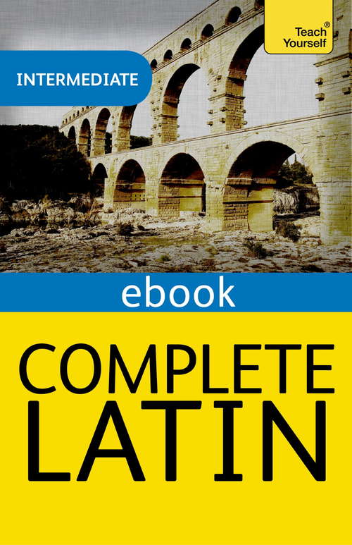 Book cover of Complete Latin Beginner to Intermediate Course
