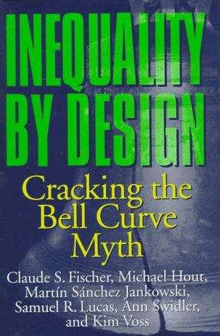 Inequality by Design: Cracking the Bell Curve Myth